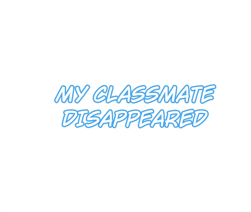 My Classmate Disappeared Chapter 2 296 01