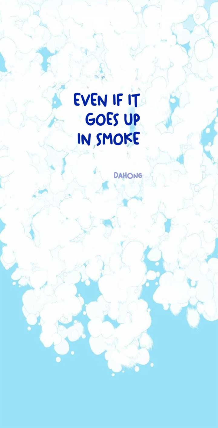 Even If It Goes Up In Smoke Chapter 1 207 50