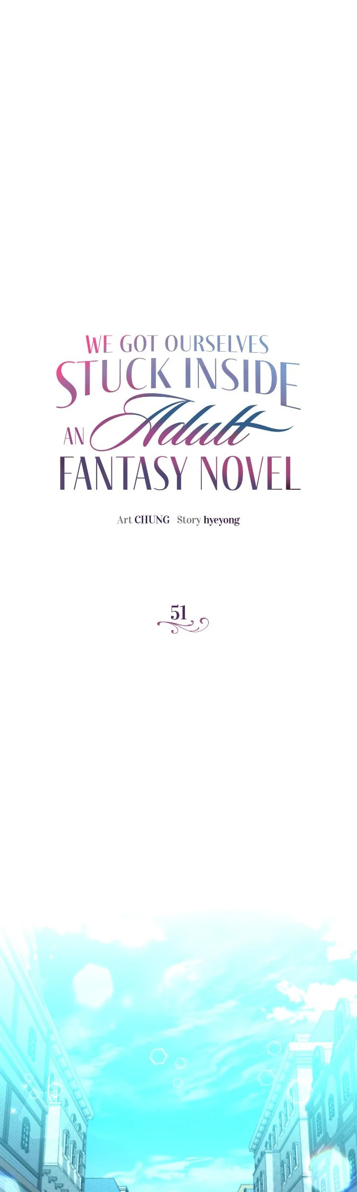 We Got Ourselves Stuck Inside an Adult Fantasy Novel Chapter 51 143 ch 51 1