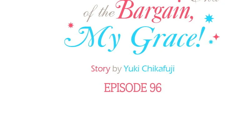 Please Fulfill Your End of the Bargain, My Grace! Chapter 96 149 07