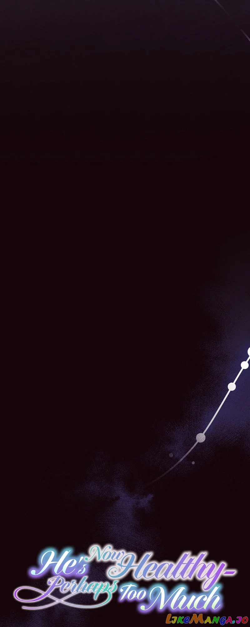 He’s Now Healthy-Perhaps Too Much Chapter 4 250 30