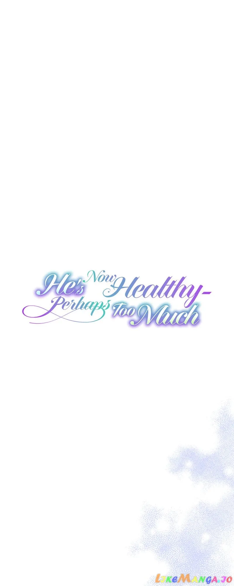 He’s Now Healthy-Perhaps Too Much Chapter 6 179 13