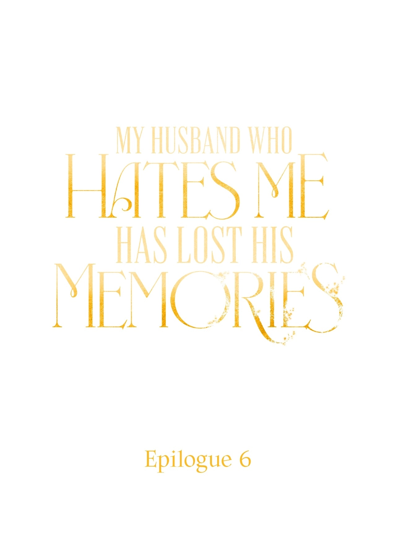 My Husband Who Hates Me Has Lost His Memories Chapter 105 337 f31cf3e40f5a