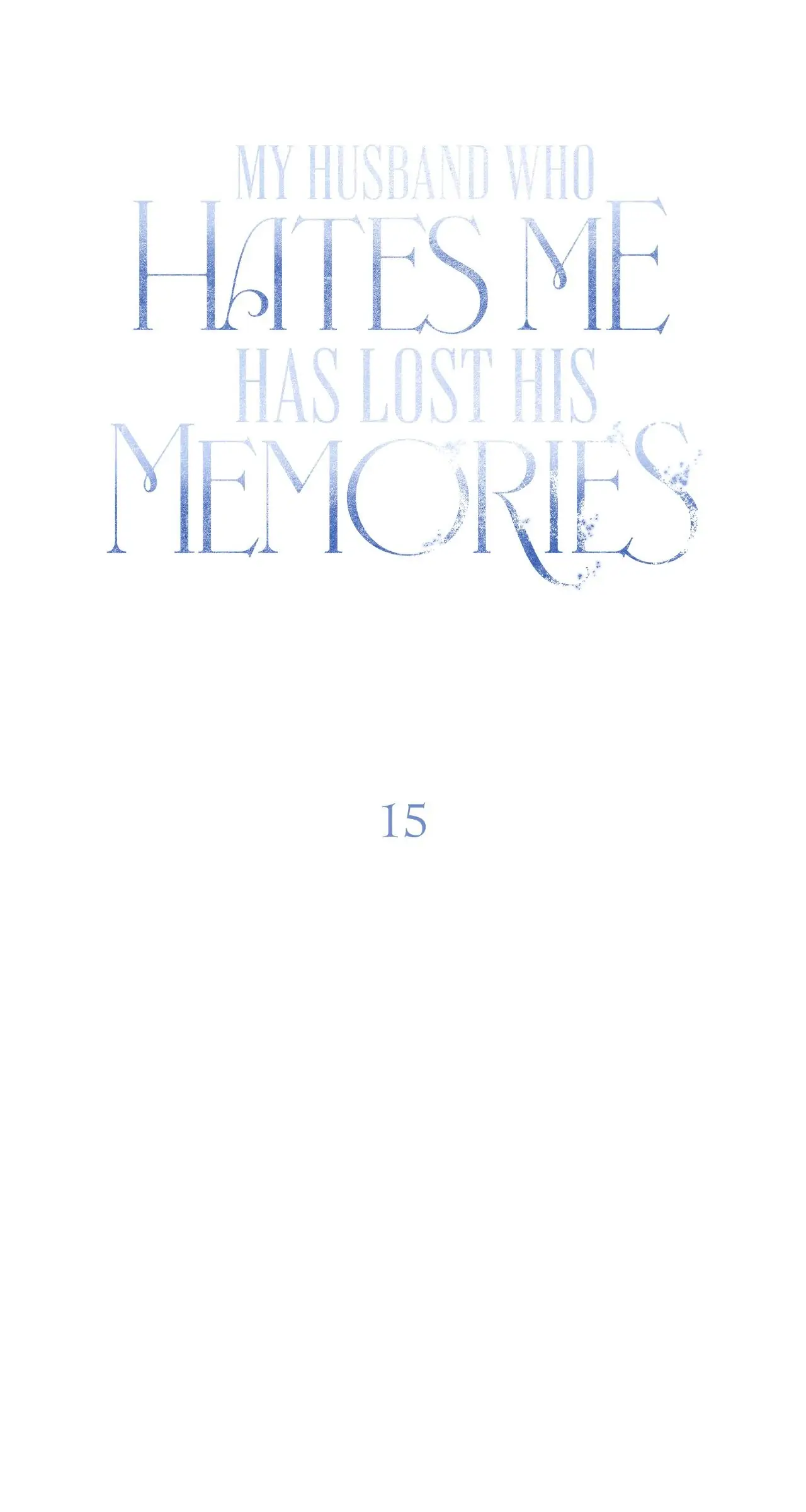 My Husband Who Hates Me Has Lost His Memories Chapter 15 358 033