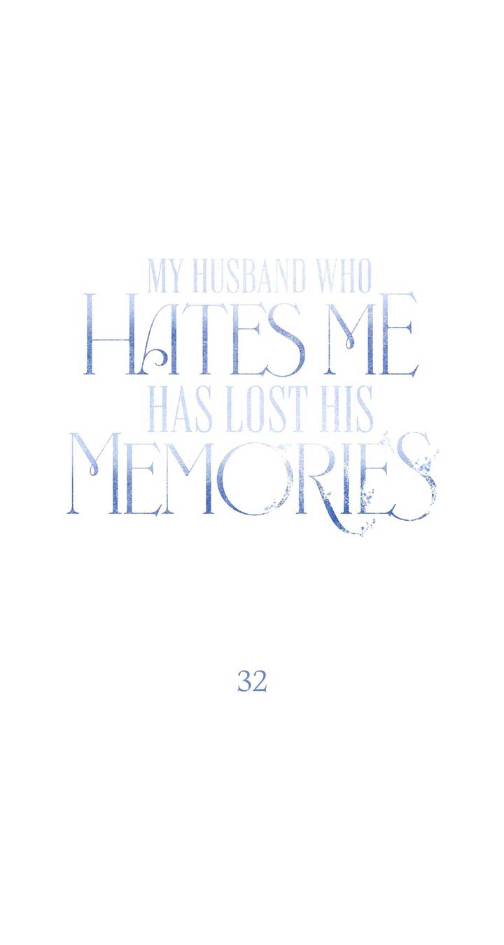 My Husband Who Hates Me Has Lost His Memories Chapter 32 445 048