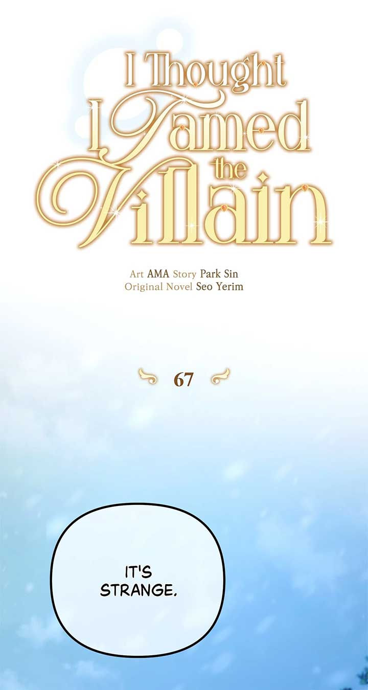 I Thought I Tamed the Villain Chapter 67 306 32