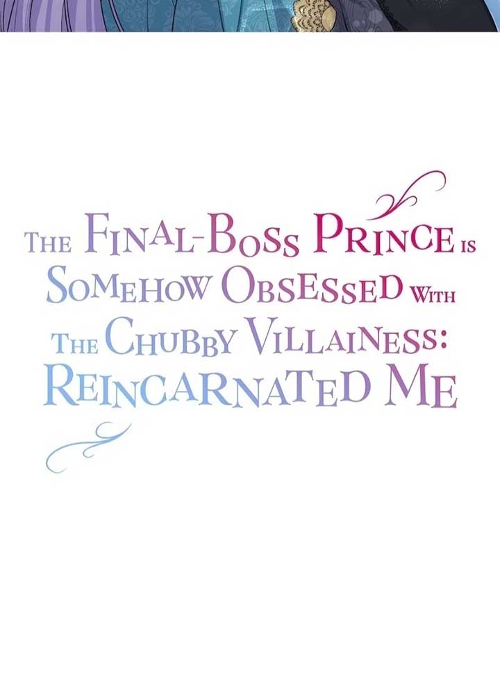 The Final-Boss Prince is Somehow Obsessed with the Chubby Villainess: Reincarnated Me Chapter 22 297 05