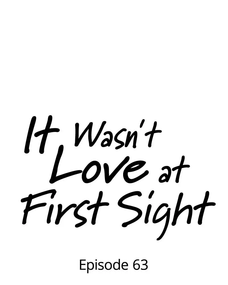 It Wasn’t Love at First Sight Chapter 63 324 f702f025e7ac