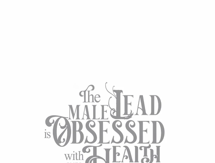 The Male Lead Is Unhealthily Obsessed With My Health Chapter 33 581 142