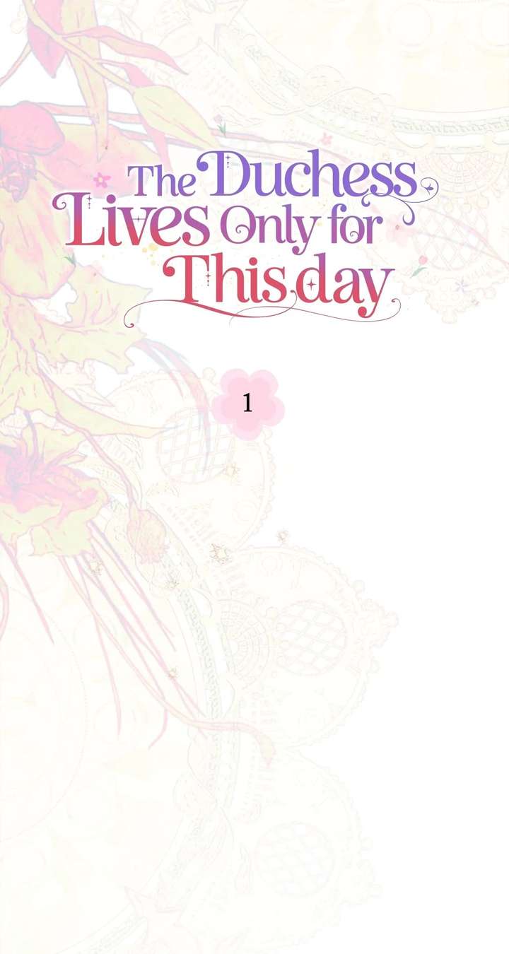 The Duchess Lives Only for This Day Chapter 1 406 ch 1 61