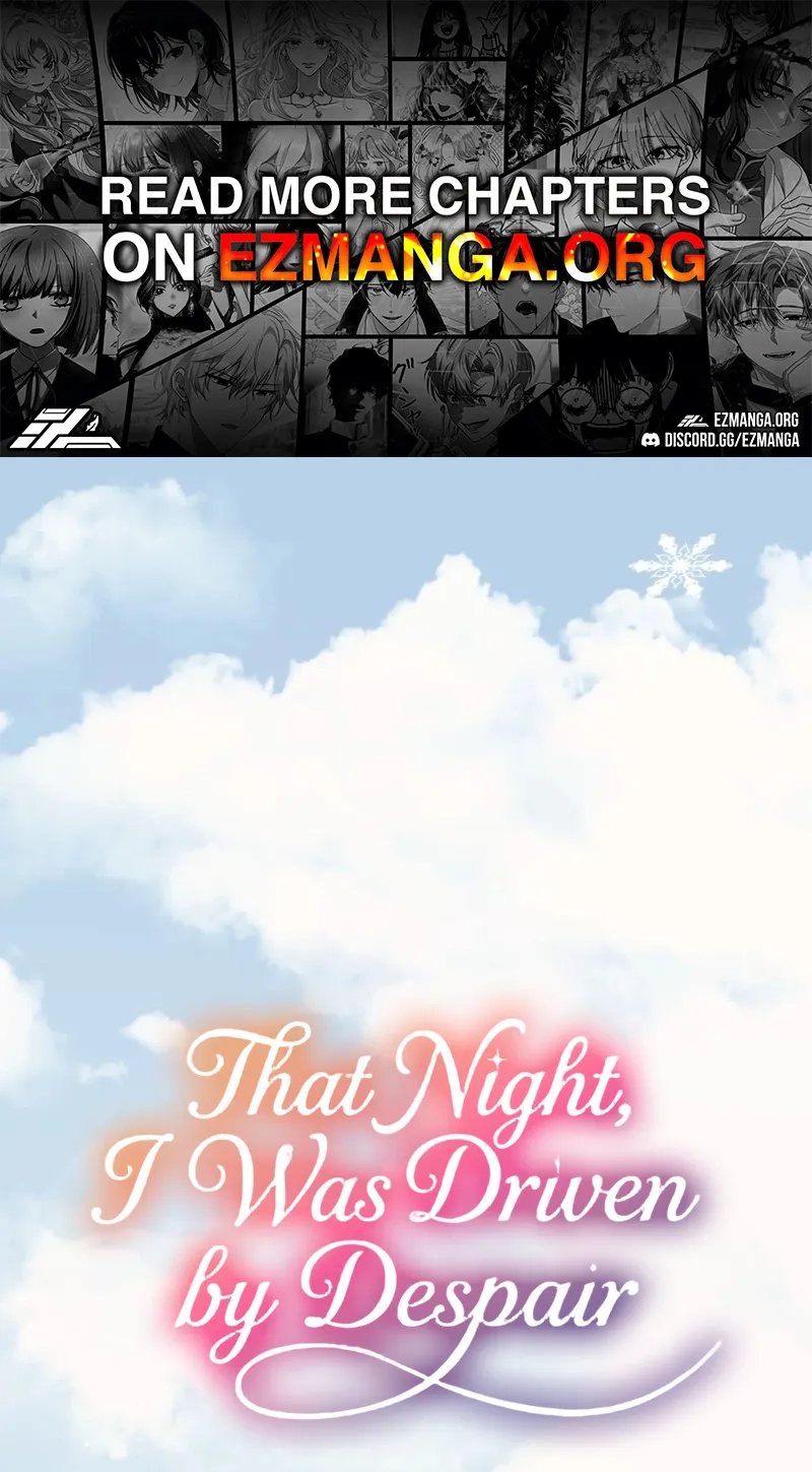 That Night, I Was Driven by Despair Chapter 33 247 c74c9e60f6b2