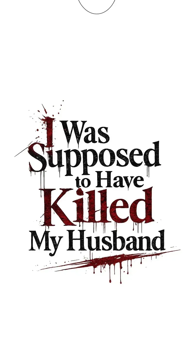 I Was Supposed to Have Killed My Husband Chapter 24 444 84428d84b12b