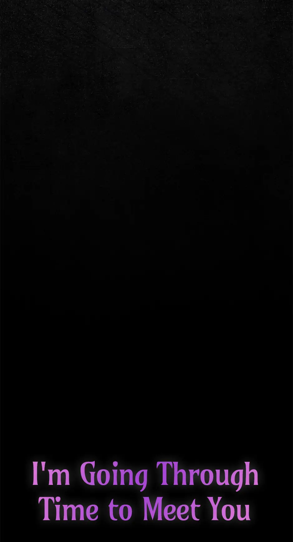 I’m Going To Meet You Beyond Time Chapter 31 241 ch 31 15