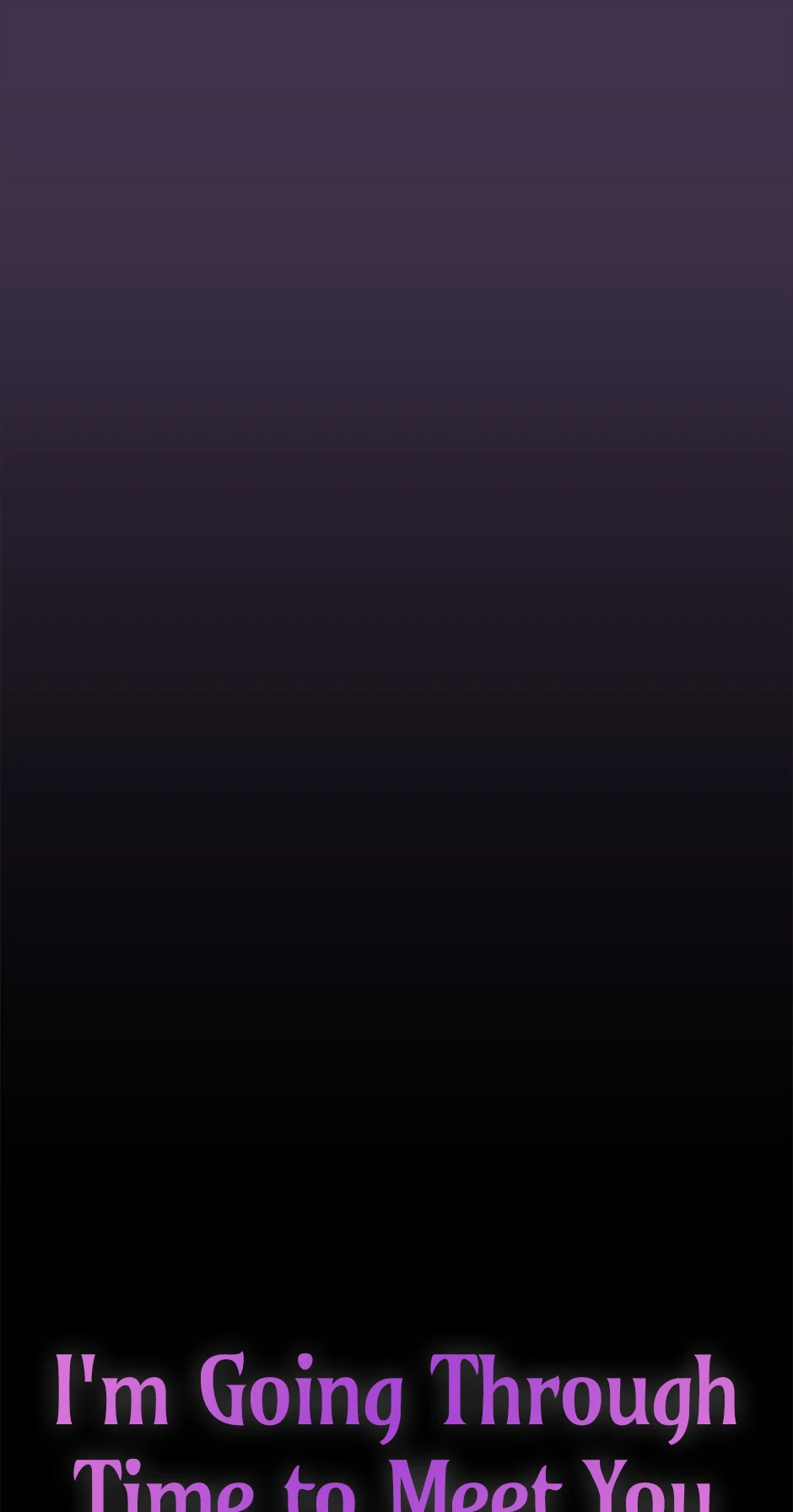 I’m Going To Meet You Beyond Time Chapter 37 222 ch 37 20