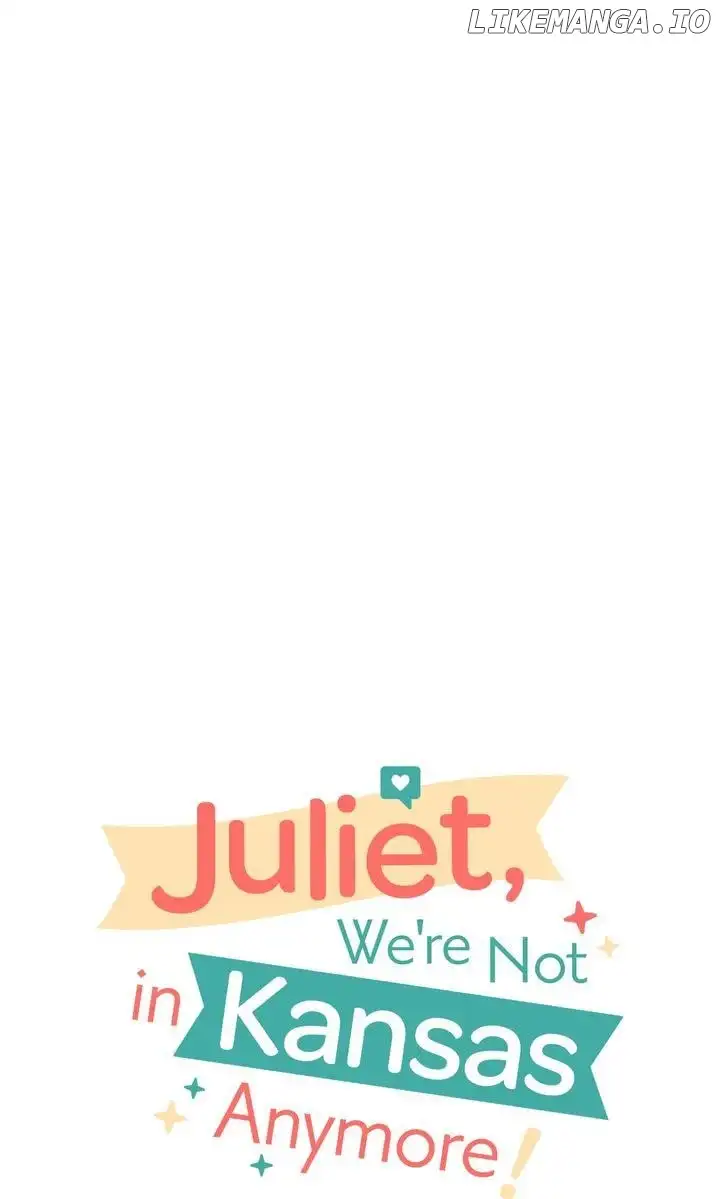 Juliet, You’re Not In Kansas Anymore! Chapter 54 279 ch 54 47