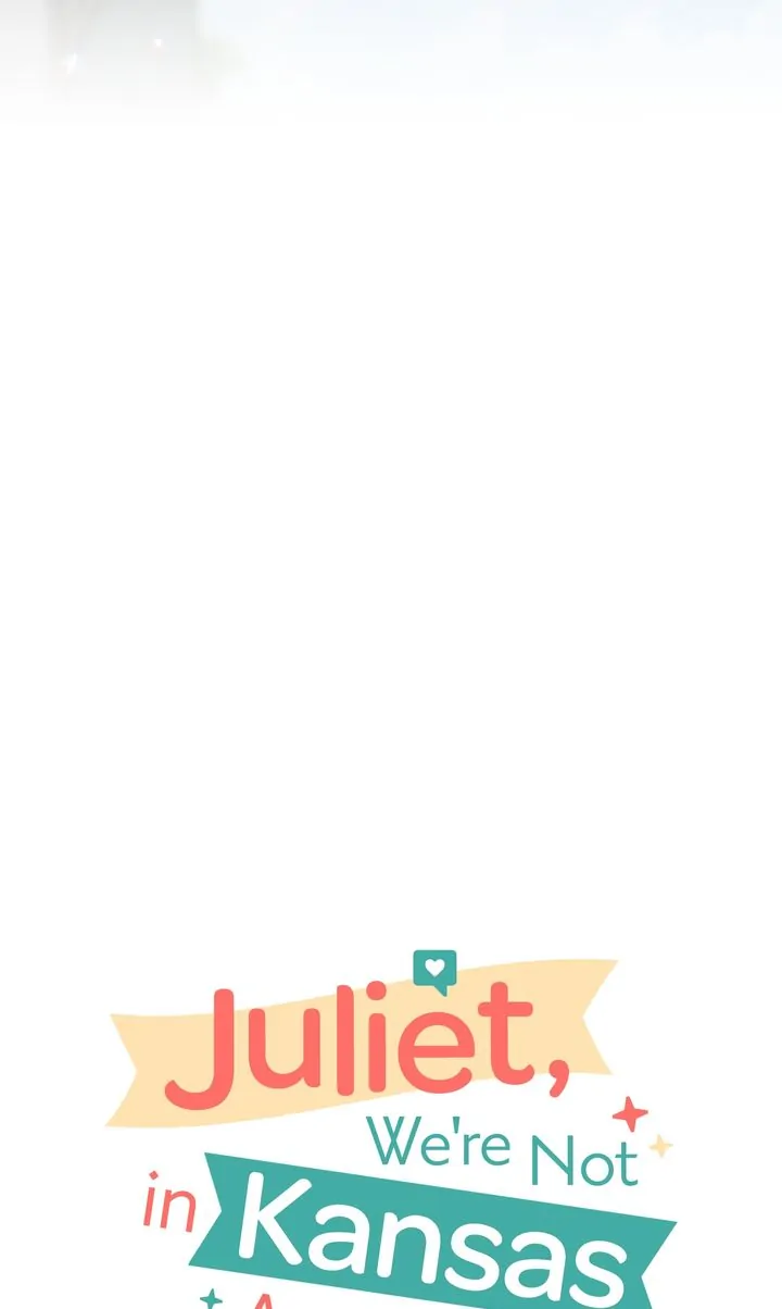 Juliet, You’re Not In Kansas Anymore! Chapter 59 225 ch 59 17
