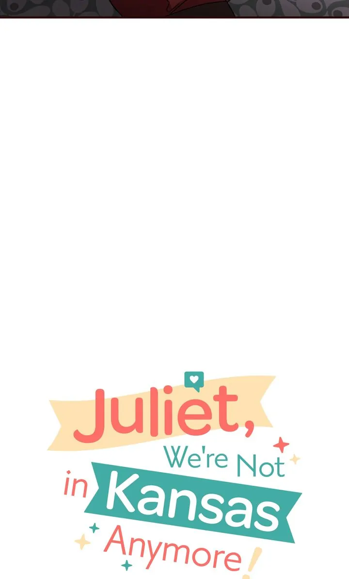 Juliet, You’re Not In Kansas Anymore! Chapter 62 215 ch 62 22