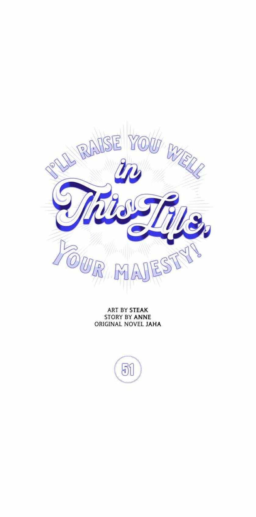 I’ll Raise You Well in This Life, Your Majesty! Chapter 51 112 3