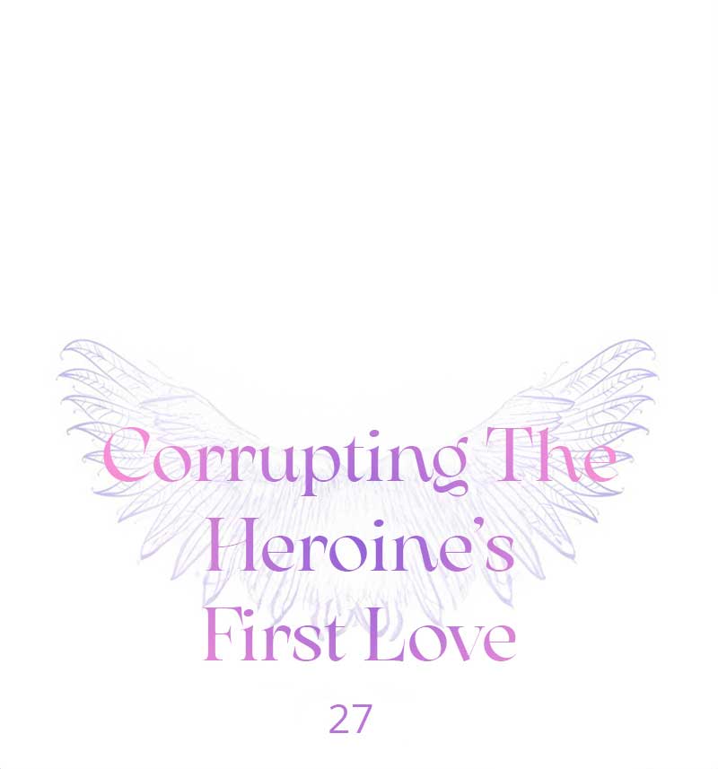 Corrupting the Heroine’s First Love Chapter 27 307 15