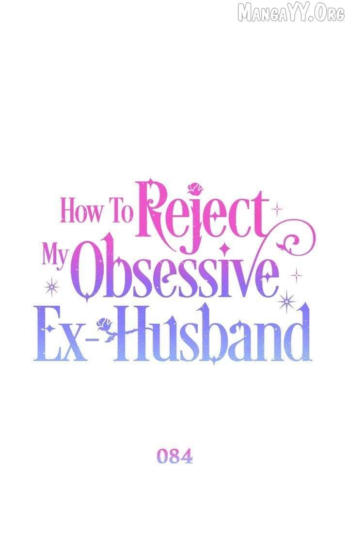 How To Reject My Obsessive Ex-Husband Chapter 84 202 33