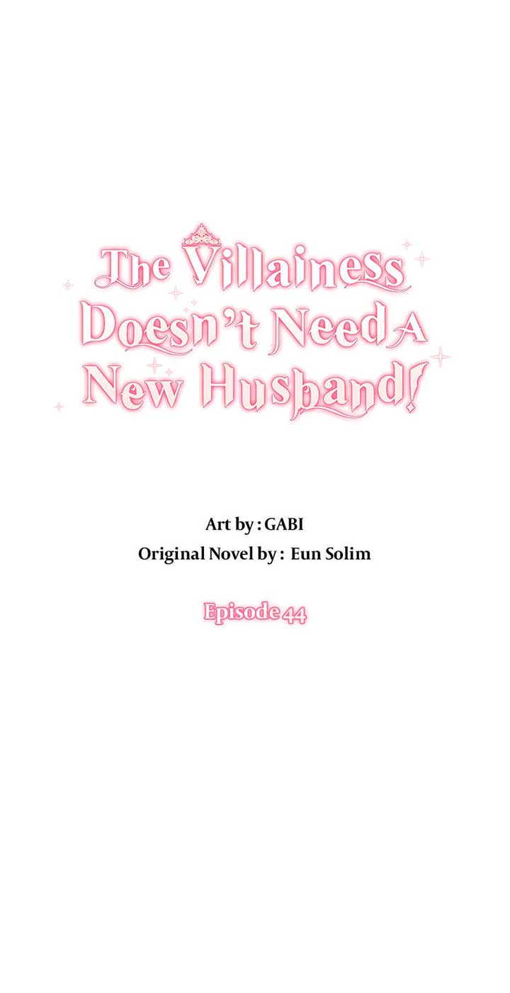 The Villainess Doesn’t Need A New Husband! Chapter 44 221 0