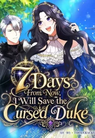 7 Days From Now, I Will Save the Cursed Duke