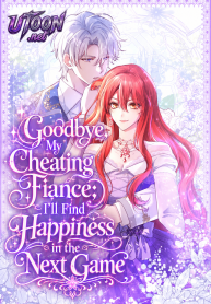 Goodbye, My Cheating Fiancé; I’ll Find Happiness in the Next Game