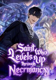 The Saint Who Levels Up as a Necromancer